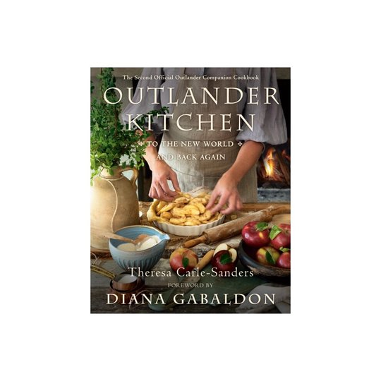 Outlander Kitchen To the New World and Back by Carle-Sanders & TheresaGabaldon & Diana