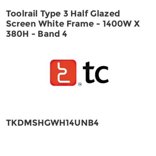 Tc Toolrail Type 3 Half Glazed Screen White Frame - 1400W x 380H - Band 4