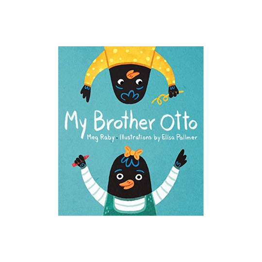 My Brother Otto by Pallmer & ElisaRaby & Meg