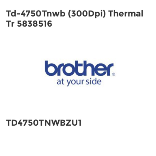 Brother Td-4750Tnwb (300Dpi) Thermal Tr 5838516