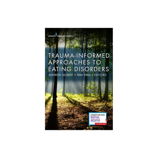 Trauma-Informed Approaches to Eating Disorders by Andrew Seubert