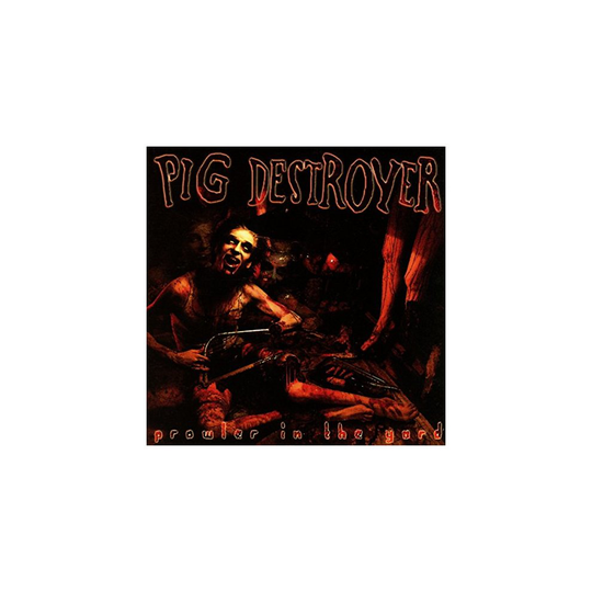 Pig Destroyer - PROWLER IN THE YARD [CD]