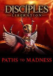Disciples: Liberation - Paths to Madness