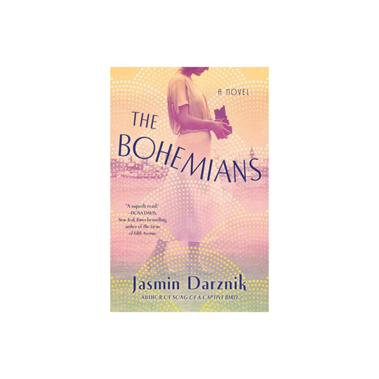 The Bohemians : A Novel - Jasmin Darznik - book