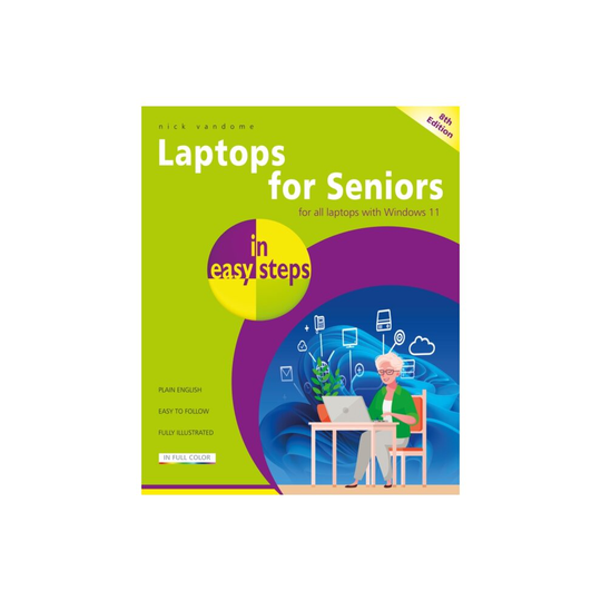 Laptops for Seniors in easy steps : Covers all laptops using Windows 11 - Nick Vandome - book