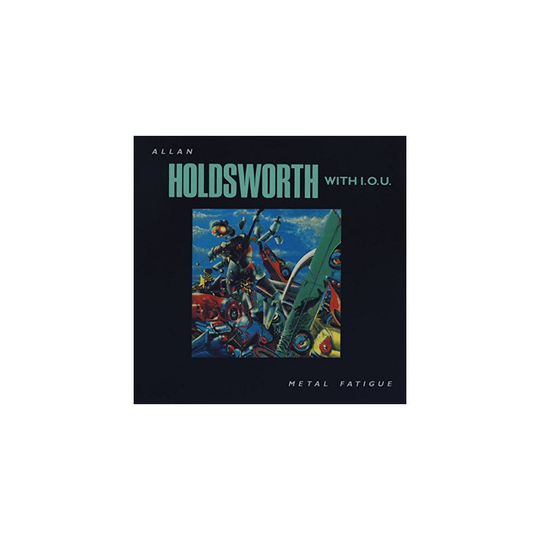 Allan Holdsworth - Metal Fatigue (With I.O.U.) [CD]