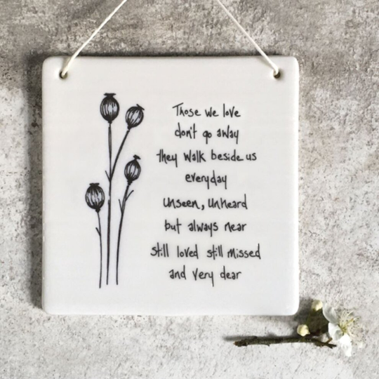 Hanging Porcelain Friendship Sign, 'Those We Love Don't Go Away..' Thinking Of You Porcelain Gift, Memories Hanging Decoration
