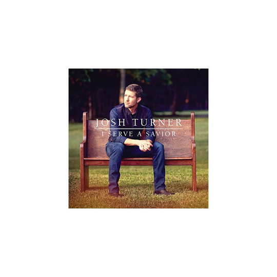 Josh Turner - I Serve A Savior [CD]