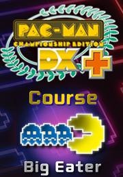 PAC-MAN Championship Edition DX+: Big Eater Course
