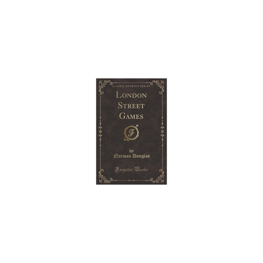 London Street Games (Classic Reprint)