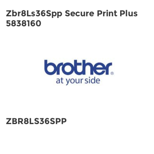 Brother Zbr8Ls36Spp Secure Print Plus 5838160- you get 2