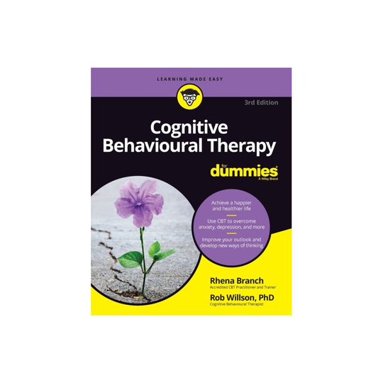 Cognitive Behavioural Therapy For Dummies by Willson & RobBranch & Rhena