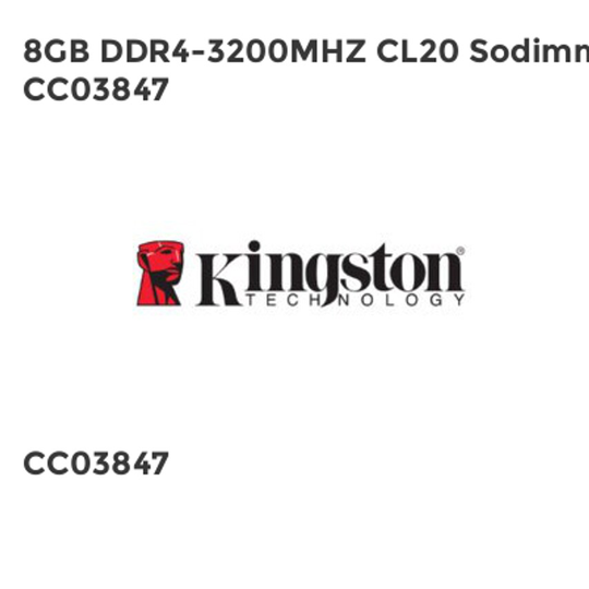 Kingston 8GB DDR4-3200MHZ CL20 Sodimm CC03847- you get 4