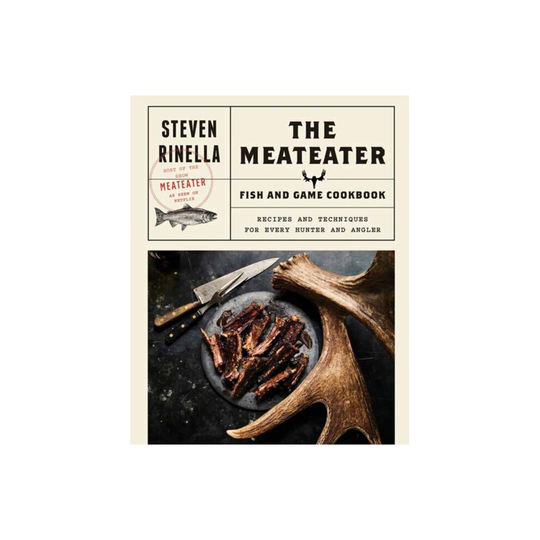 Meateater Fish and Game Cookbook by Ridella & Steven