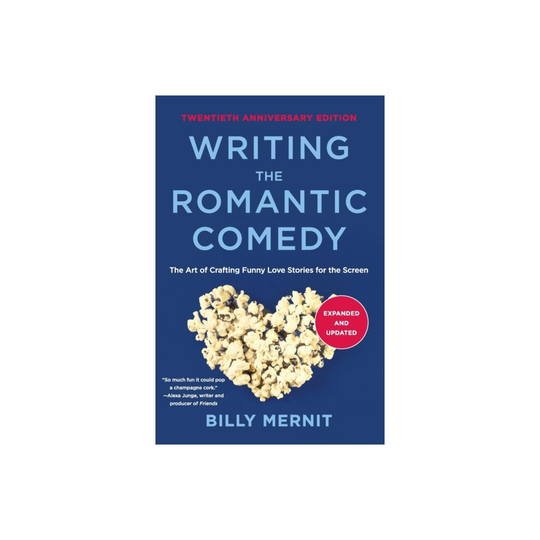 Writing The Romantic Comedy 20th Anniversary Expanded and Updated Edition by Mernit & Billy