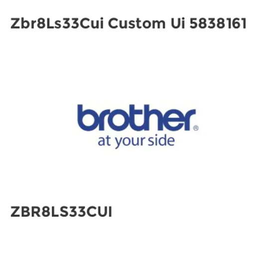 Brother Zbr8Ls33Cui Custom Ui 5838161- you get 2