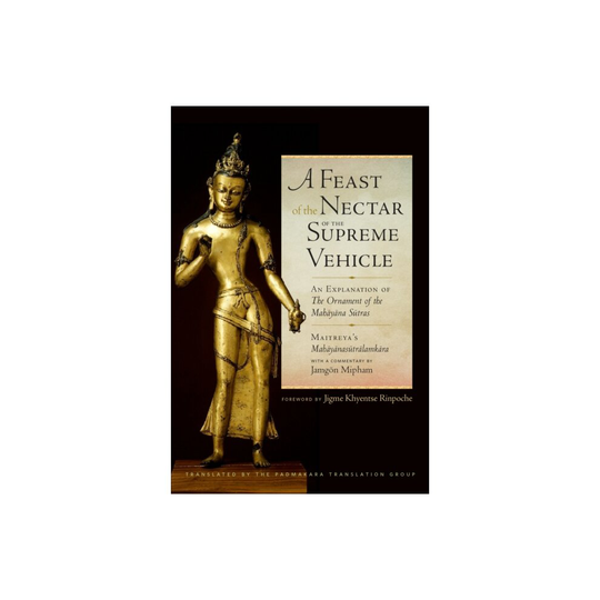 Feast of the Nectar of the Supreme Vehicle by Group & Padmakara TranslationRinpoche & Mipham