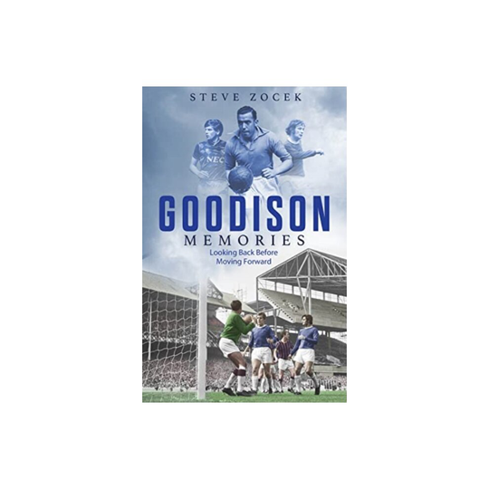 Goodison Memories : A Lifetime of Football at Everton - Steve Zocek - book