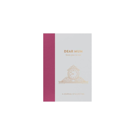 Dear Mum, from you to me : Memory Journal capturing your mother's own amazing stories (Timeless Collection) (Journals of a Lifetime)